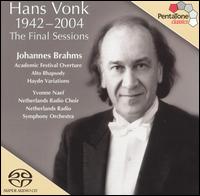 Hans Vonk, 1942-2004: The Final Sessions - Johannes Brahms  - Yvonne Naef (vocals); Male Chorus of the Netherlands Radio Choir (choir, chorus); Netherlands Radio Symphony Orchestra