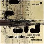 Hans Zender: Dialog mit Haydn; Issei no kyo; Nanzen no kyo