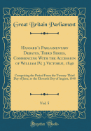 Hansards Parliamentary Debates, Third Series, Commencing With the Accession of William IV; 3 Victori, 1840, Vol. 5: Comprising the Period From the Twenty-Third Day of June, to the Eleventh Day of August, 1840 (Classic Reprint)