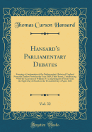 Hansard's Parliamentary Debates, Vol. 32: Forming a Continuation of the Parliamentary History of England from the Earliest Period to the Year 1803; Third Series, Commencing with the Accession of William IV; Comprising the Period from the Eight Day of Marc