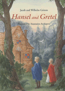 Hansel and Gretel - Grimm, Brothers, and Archipova, Anastasiya