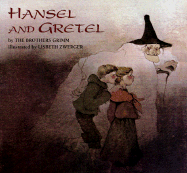 Hansel and Gretel - Grimm, Jacob Ludwig Carl, and Grimm, Jacob W, and Grimm, Wilhelm