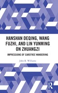 Hanshan Deqing, Wang Fuzhi, and Lin Yunming on Zhuangzi: Impressions of Carefree Wandering