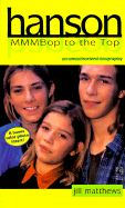 Hanson: Mmmbop to the Top: An Unauthorized Biography