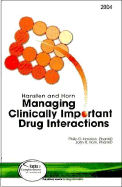 Hansten and Horn's Managing Clinically Important Drug Interactions - Hansten, Philip D, Pharmd, and Horn, John R, Pharmd