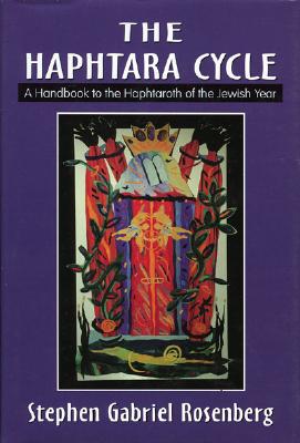 Haphtara Cycles: A Handbook to the Haphtaroth of the Jewish Year - Rosenberg, Stephen Gabriel