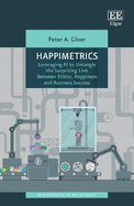 Happimetrics: Leveraging AI to Untangle the Surprising Link Between Ethics, Happiness and Business Success