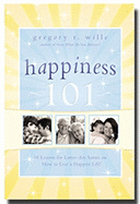 Happiness 101: 18 Lessons for Latter-Day Saints on How to Live a Happier Life!