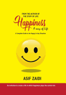 Happiness: A Way of Life: A Complete Guide to Be Happy in Any Situation