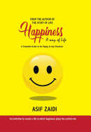 Happiness: a Way of Life: A Complete Guide to Be Happy in Any Situation