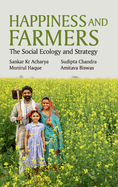 Happiness and Farmers :The Social Ecology and Strategy