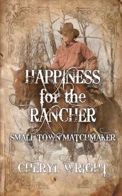 Happiness for the Rancher - Wright, Cheryl
