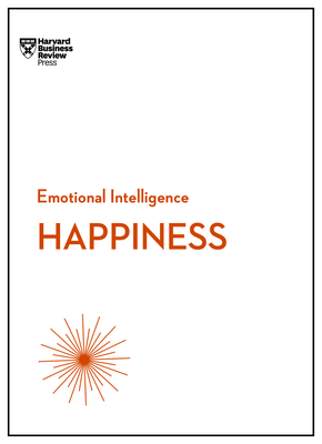 Happiness (HBR Emotional Intelligence Series) - Review, Harvard Business, and Gilbert, Daniel, GUI, and McKee, Annie