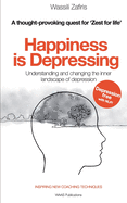 Happiness is Depressing: Understanding and changing the inner landscape of depression