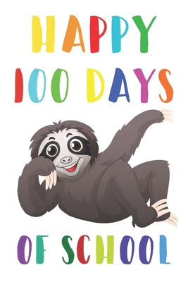 Happy 100 th Day Of School for Kids: Lined Notebook / Journal Gift, Happy 100 th Day Of School Notebook for Teacher ... Animals Journal, Customized Journal, The Diary - Notebook, 100 Day of School