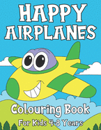 Happy Airplanes: Colouring Book For Kids 4-8 Years - Cute and Unique Illustrations