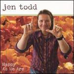 Happy as We Are - Jen Todd