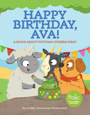 Happy Birthday, Ava!: A Book about Putting Others First - Bell, Lucy