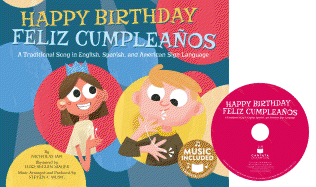 Happy Birthday / Feliz Cumpleaos: A Traditional Song in English, Spanish and American Sign Language