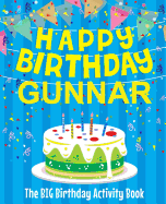 Happy Birthday Gunnar - The Big Birthday Activity Book: Personalized Children's Activity Book