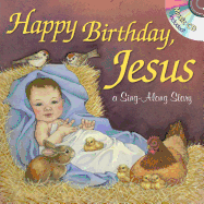 Happy Birthday, Jesus: A Sing-Along Storybook