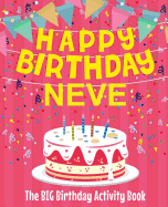 Happy Birthday Neve - The Big Birthday Activity Book: Personalized Children's Activity Book