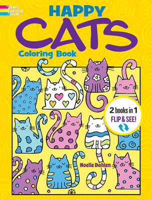 Happy Cats Coloring Book/Happy Cats Color by Number: 2 Books in 1/Flip and See! - Dahlen, Noelle, and Holm, Sharon Lane