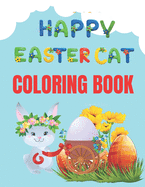Happy Easter Cat Coloring Book: A Easter Coloring Book for Cat Coloring Lover