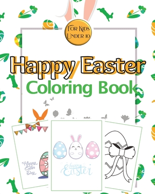 Happy Easter Coloring Book for Kids Under 10: Coloring Pages of Easter with Eggs, Bunny and Chicken for Kids - Bachheimer, Josef