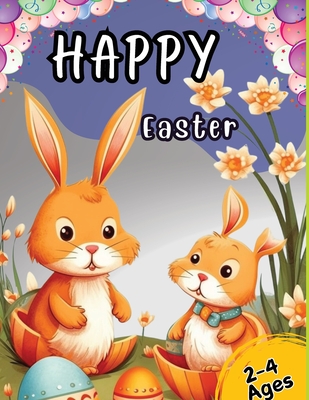 Happy Easter: Coloring Book for Toddlers and Kids Ages 2-4 with Cute Bunny, Eggs, Spring Designs, and More. Basket Stuffer for Preschool and Kindergarten - Tobba