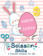 "Happy Easter" Scissor Skills A Preschool Workbook for Kids Ages 3-5