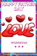 Happy Father Day Workbook: Best Experience Happy Father Day Workbook Perfect Gift for Your Wife, Husband and Parents this is The Best Gift for Loving Couple An Interactive Workbook For Loving and Happy Marriage