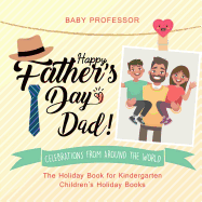 Happy Father's Day, Dad! Celebrations from around the World - The Holiday Book for Kindergarten Children's Holiday Books