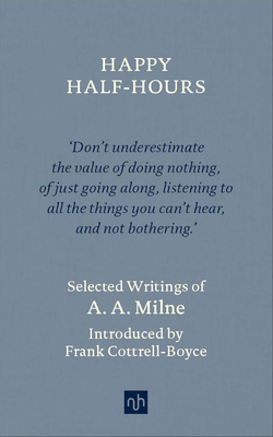 Happy Half Hours - Milne, A.A.