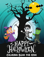 Happy Halloween Coloring Book For Kids: Spooky Fun For Children Ages 3-6