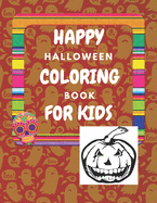 Happy Halloween Coloring Book For Kids: Toddlers (Halloween Book For Children)