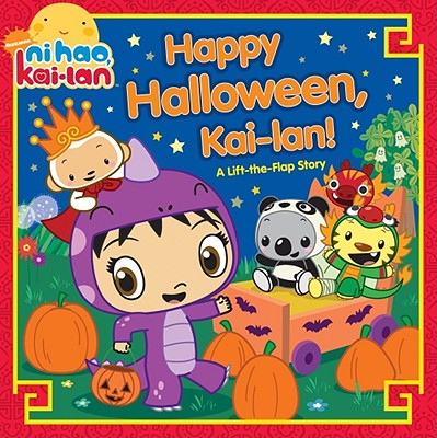 Happy Halloween, Kai-lan!: A Lift-The-Flap Story - Shaw, Eric (Screenwriter), and Shaw, Natalie (Adapted by)