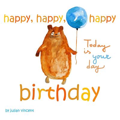 Happy, Happy, Happy Birthday: This Is Your Day: With Dedication and Celebration Page - Vincent, Julian