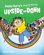 Happy Harry's World Turns Upside Down