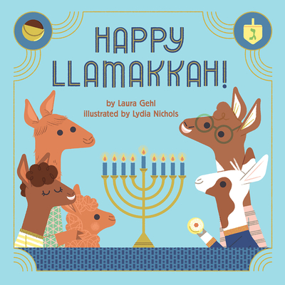 Happy Llamakkah!: A Hanukkah Story - Gehl, Laura