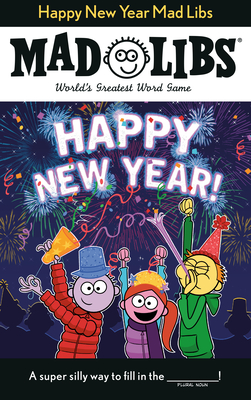 Happy New Year Mad Libs: World's Greatest Word Game - Reyes, Gabrielle