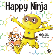 Happy Ninja: A Social, Emotional Book for Kids, Teens, and Adults About the Power of the Daily D.O.S.E.
