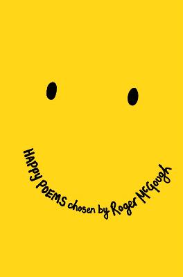Happy Poems: A Poetry Collection to Make You Smile! - McGough, Roger