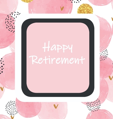 Happy Retirement, Sorry You Are Leaving, Memory Book, Keep Sake, Leaving, We Will Miss You, Wishing Well, Good Luck, Guest Book, Retirement (Hardback) - Publishing, Lollys