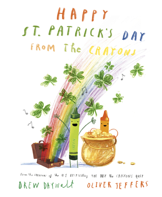 Happy St. Patrick's Day from the Crayons - Daywalt, Drew