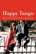 Happy Tango: Sallycat's Guide to Dancing in Buenos Aires