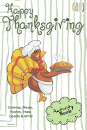 Happy Thanksgiving Activity Book for Creative Noggins: Coloring, Mazes, Puzzles, Draw, Doodle and Write Kids Thanksgiving Holiday Coloring Book with Cartoon Pictures Cntg107