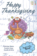 Happy Thanksgiving Activity Book for Creative Noggins: Coloring, Mazes, Puzzles, Draw, Doodle and Write Kids Thanksgiving Holiday Coloring Book with Cartoon Pictures Cntg312