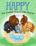 Happy: The Cavalier King Charles Spaniel
