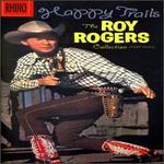 Happy Trails: The Roy Rogers Collection 1937-1990 - Roy Rogers